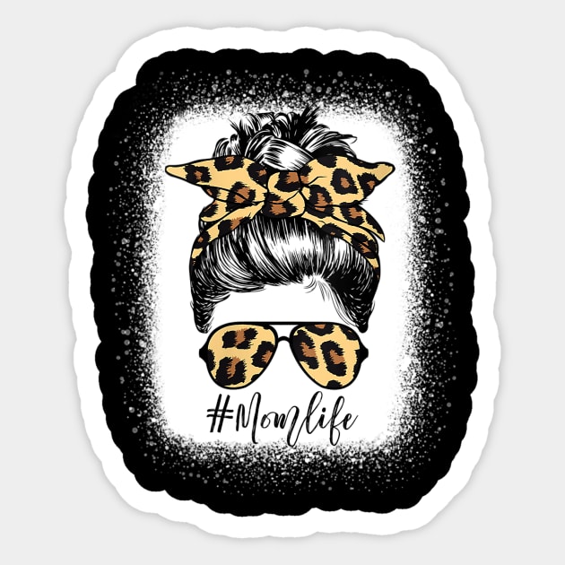 Mom Life Bleached Shirt Mom Life Leopard Messy Bun Funny T-Shirt Sticker by WoowyStore